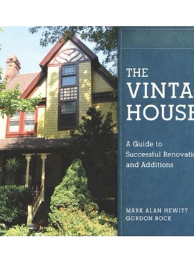 预订 The Vintage House: A Guide to Successful Renovations and Additions 复古之家：成功翻新和扩建指南: 9780393706192