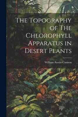 [预订]The Topography of The Chlorophyll Apparatus in Desert Plants 9781022045873