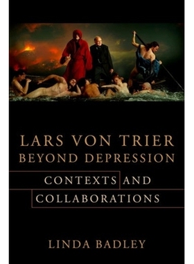 预订 Lars von Trier Beyond Depression: Contexts and Collaborations: 9780231191531
