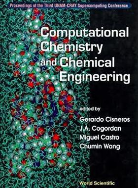 【预订】COMPUTATIONAL CHEMISTRY AND CHEMICAL ENGINEERING - PROCEEDINGS OF THE THIRD UNAM-CRAY SUPERCOMPUTING CONFR...