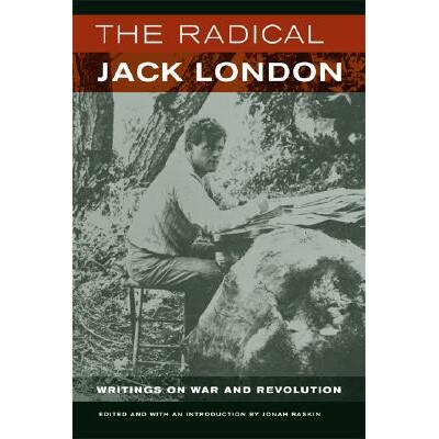 预订 Radical Jack London: Writings on War and Revolution: 9780520255463