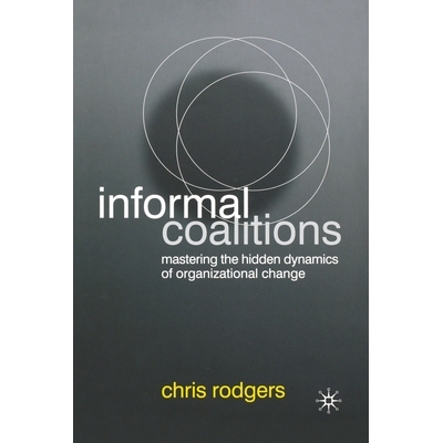 预订 Informal Coalitions: Mastering the Hidden Dynamics of Organizational Change: 9781349285921