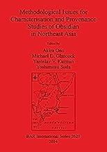 [预订]Methodological Issues for Characterisation and Provenance Studies of Obsidian in Northeast Asia 9781407312552