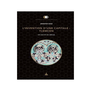 [预订]L’invention d’une capitale : Tlemcen XIIIe-XVe siècle 9791035103385