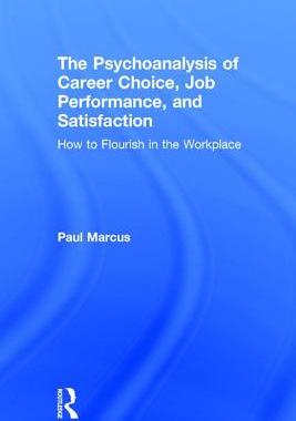 【预订】The Psychoanalysis of Career Choice, Job Performance, and Satisfaction