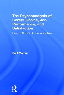 【预订】The Psychoanalysis of Career Choice, Job Performance, and Satisfaction