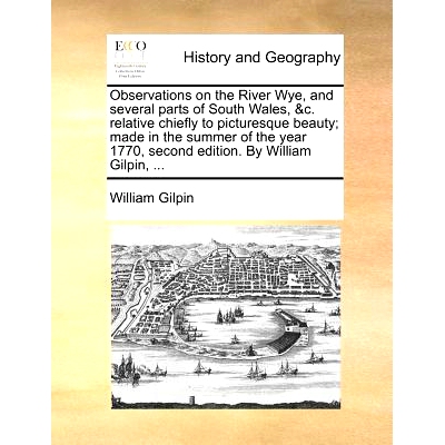 预订 Observations on the River Wye, and Several Parts of South Wales, &C. Relative Chiefly to Picturesque Beauty; Made i