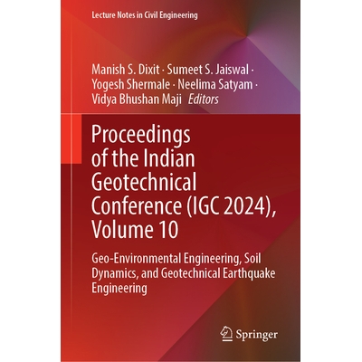 预订 Proceedings of the Indian Geotechnical Conference (IGC 2024), Volume 10: Geo-Environmental Engineering, Soil Dynami
