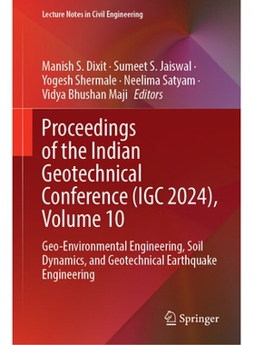 预订 Proceedings of the Indian Geotechnical Conference (IGC 2024), Volume 10: Geo-Environmental Engineering, Soil Dynami