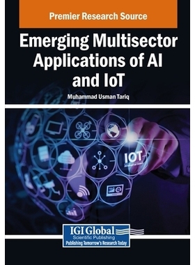 预订 Emerging Multisector Applications of AI and IoT AI与物联网的新兴多领域应用: 9798337343365