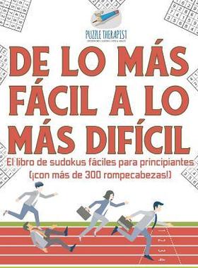 [预订]de Lo Mas Facil a Lo Mas Dificil - El Libro de Sudokus Faciles Para Principiantes (Con Mas de 300 Ro 9781541946927
