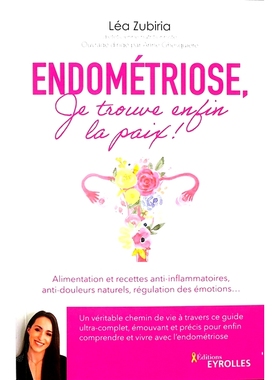 预订 Endométriose, je trouve enfin la paix ! : alimentation et recettes anti-inflammatoires, anti-douleurs naturels, r