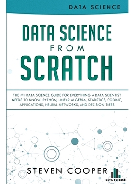 预订 Data Science From Scratch: The #1 Data Science Guide For Everything A Data Scientist Needs To Know: Python, Linear