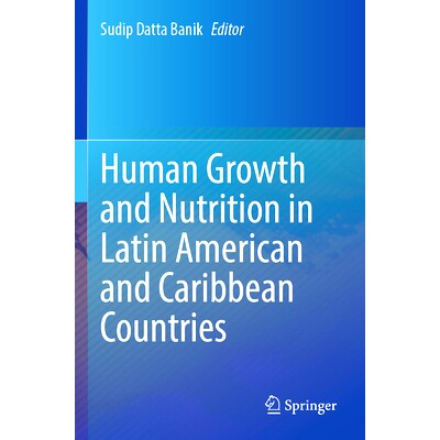 预订 Human Growth and Nutrition in Latin American and Caribbean Countries 拉丁美洲与加勒比国家的人类生长与营养学: 978303