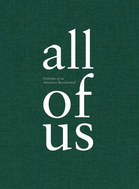 预订 All of Us: Portraits of an American Bicentennial 我们所有人：美国百年纪念的肖像: 9781942084891