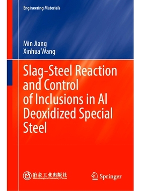 预订 Slag-Steel Reaction and Control of Inclusions in Al Deoxidized Special Steel: 9789811934629