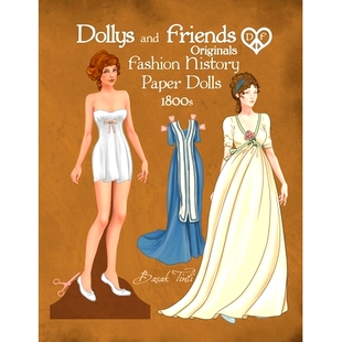 预订 Dollys and Friends Originals Fashion History Paper Dolls, 1800s: Fashion Activity Dress Up Collection of Empire and