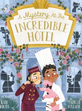 现货 不可思议大饭店2 大饭店之谜 Isabelle Follath 插画 Kate Davies 英文原版 A Mystery at the Incredible Hotel