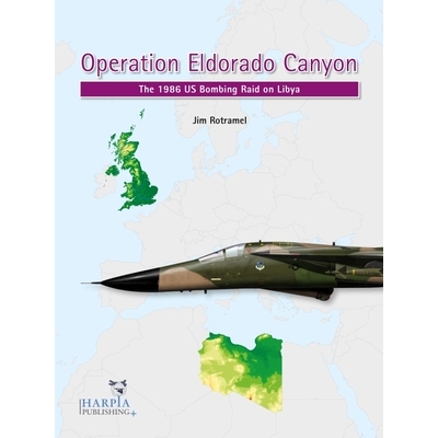 预订 Operation Eldorado Canyon: The 1986 US bombing raid on Libya 埃尔多拉多峡谷行动：1986年美国轰炸利比亚: 978195039412