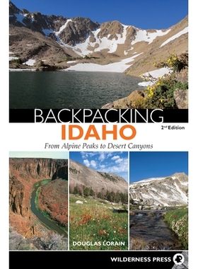 预订 Backpacking Idaho: From Alpine Peaks to Desert Canyons 背包爱达荷州：从高山峰到沙漠峡谷: 9780899979953