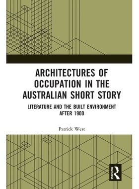 预订 Architectures of Occupation in the Australian Short Story: Literature and the Built Environment after 1900 澳大利亚