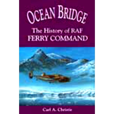 预订 Ocean Bridge: The History of RAF Ferry Command 海洋大桥：英国皇家空军渡轮司令部的历史: 9780802081315