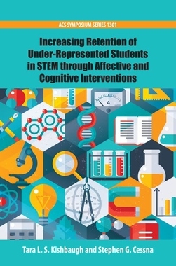【预订】Increasing Retention of Under-Represented Students in STEM through Affective and Cognitive Interventions