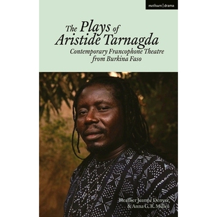 预订 The Plays of Aristide Tarnagda: Contemporary Francophone Theatre from Burkina Faso 阿里斯蒂德·塔纳格达的戏剧:布基