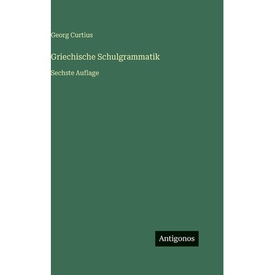 预订 Griechische Schulgrammatik: Sechste Auflage: 9783386300513