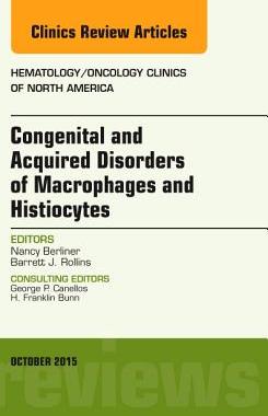 【预订】Congenital and Acquired Disorders of Macrophages and Histiocytes, An Issue of Hematology/Oncology Clinics ...