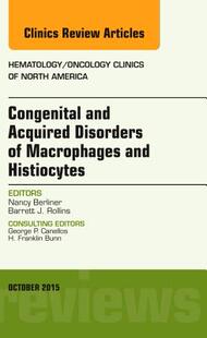 Acquired Macrophages 预订 and Oncology ... Hematology Disorders Congenital Histiocytes Clinics Issue