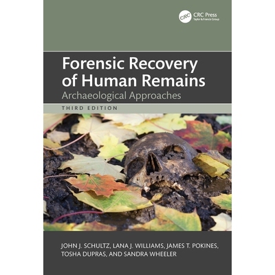 预订 Forensic Recovery of Human Remains Archaeological Approaches 人类遗骸的法医发掘：考古方法 第3版 9781138706729