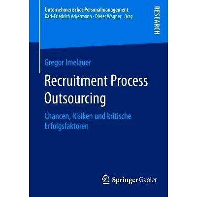 预订 Recruitment Process Outsourcing: Chancen, Risiken und kritische Erfolgsfaktoren: 9783658127725