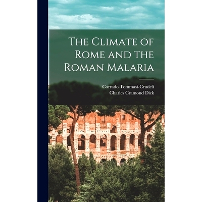 预订 The Climate of Rome and the Roman Malaria: 9781019243220