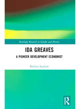 预订 Ida Greaves: A Pioneer Development Economist 艾达·格里夫斯：先驱发展经济学家: 9781032494401