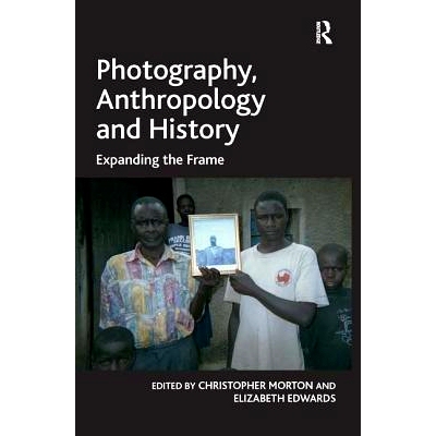 预订 Photography, Anthropology and History: Expanding the Frame 摄影, 人类学与历史：扩展的框架: 9780754679097