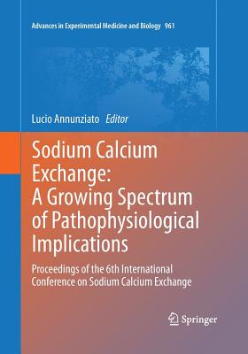 【预订】Sodium Calcium Exchange: A Growing Spectrum of Pathophysiological Implications