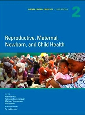 预订 Disease Control Priorities, Third Edition (Volume 2): Reproductive, Maternal, Newborn, and Child Health 疾病控制优