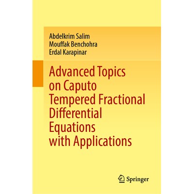 预订 Advanced Topics on Caputo Tempered Fractional Diﬀerential Equations with Applications 卡普托衰减型分数阶微分方程高