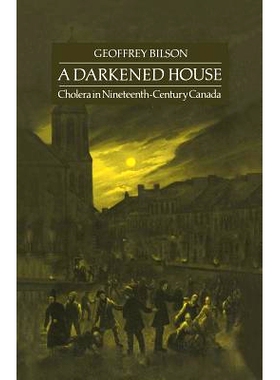 预订 A Darkened House: Cholera in Nineteenth-Century Canada