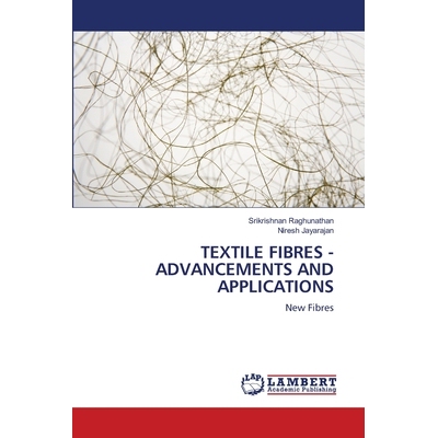 预订 TEXTILE FIBRES - ADVANCEMENTS AND APPLICATIONS 纺织纤维。进展和应用: 9786206147428