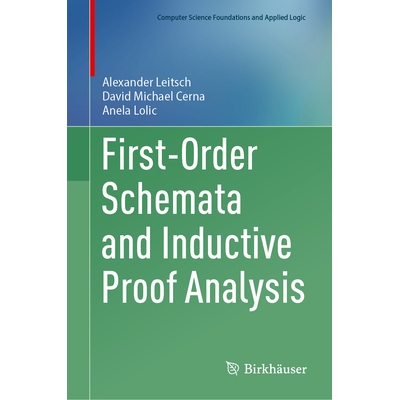 预订 First-Order Schemata and Inductive Proof Analysis 一阶图式与归纳证明分析: 9783032057402