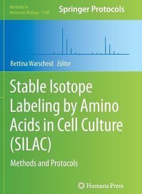 【预订】Stable Isotope Labeling by Amino Acids in Cell Culture (SILAC)
