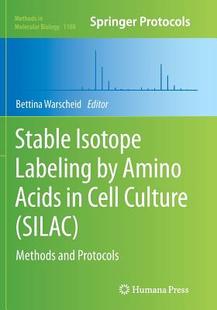 【预订】Stable Isotope Labeling by Amino Acids in Cell Culture (SILAC)