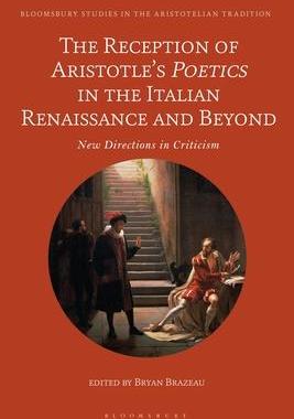 [预订]The Reception of Aristotle’s Poetics in the Italian Renaissance and Beyond: New Directions in Crit 9781350251434