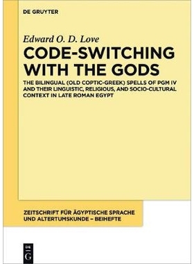 预订 Code-switching with the Gods: The Bilingual (Old Coptic-Greek) Spells of PGM IV (P. Bibliothèque Nationale Supplé
