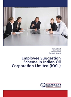 预订 Employee Suggestion Scheme in Indian Oil Corporation Limited (Iocl): 9783659411564