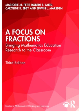 A Focus on Fractions: Bringing Mathematics Education Research to the Classroom 专注于分数：把数学教育研究带入课堂: 9781