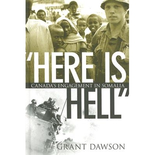 预订 Here Is Hell: Canada’s Engagement in Somalia: 9780774812979