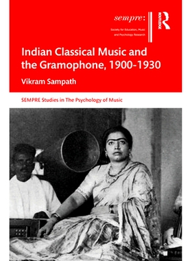 预订 Indian Classical Music and the Gramophone, 1900-1930 印度古典音乐与留声机 1900-1930: 9781032270166